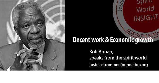 DECENT WORK AND ECONOMIC GROWTH BY KOFI ANNAN