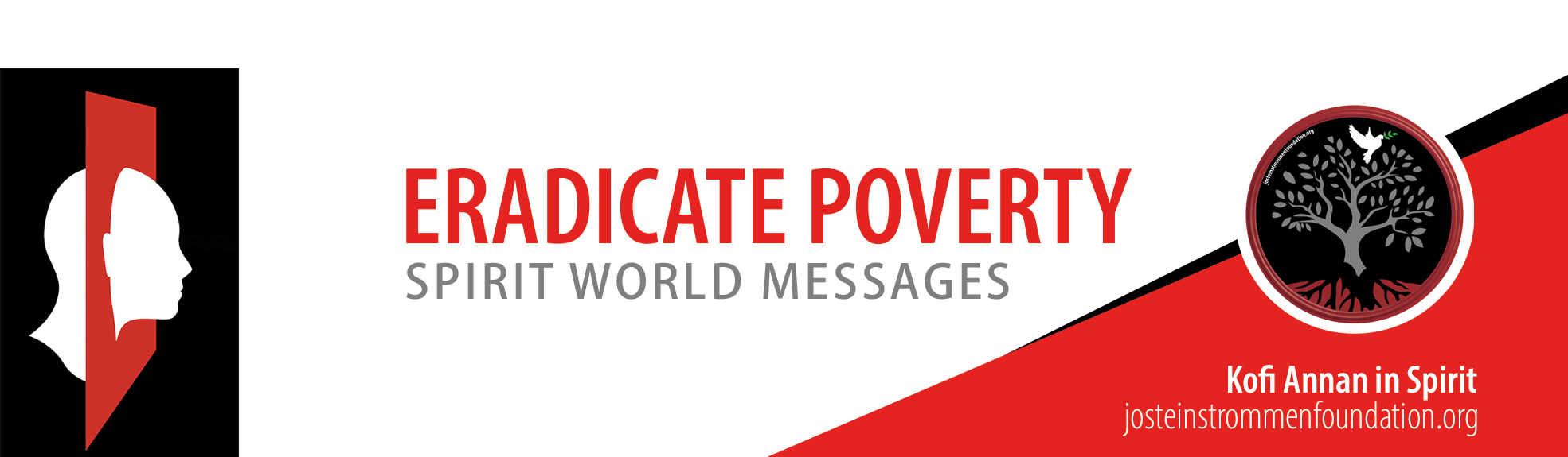 ERIDICATE POVERTY - SPIRIT WORLD INSIGHT - josteinstrommenfoundation.org